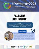 II Workshop de pós-graduação: Palestra: Energia fotovoltaica em uma unidade de saúde de Sorocaba, com Leandro Pegorelli